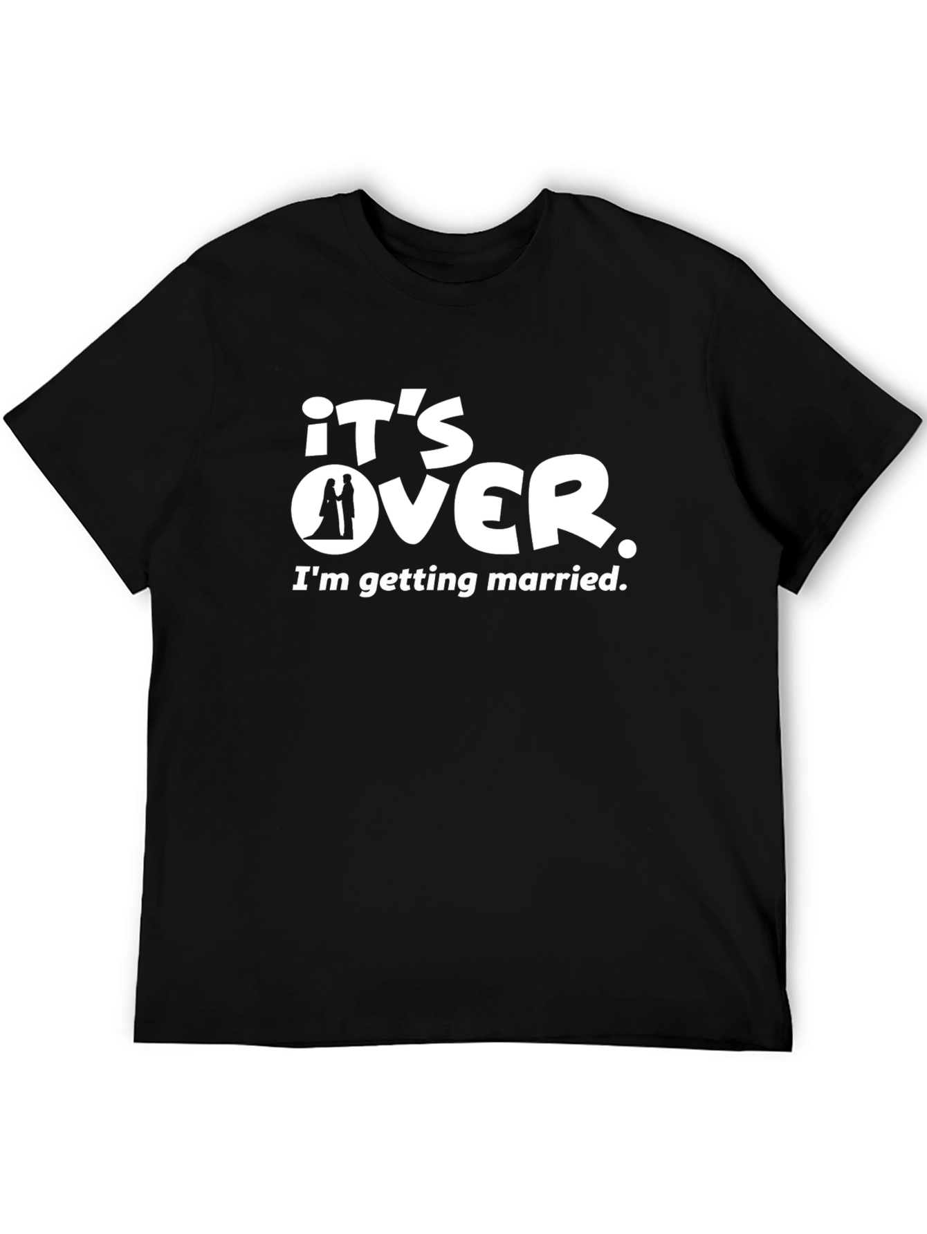 Its Over! Funny Groom Wedding T-Shirt