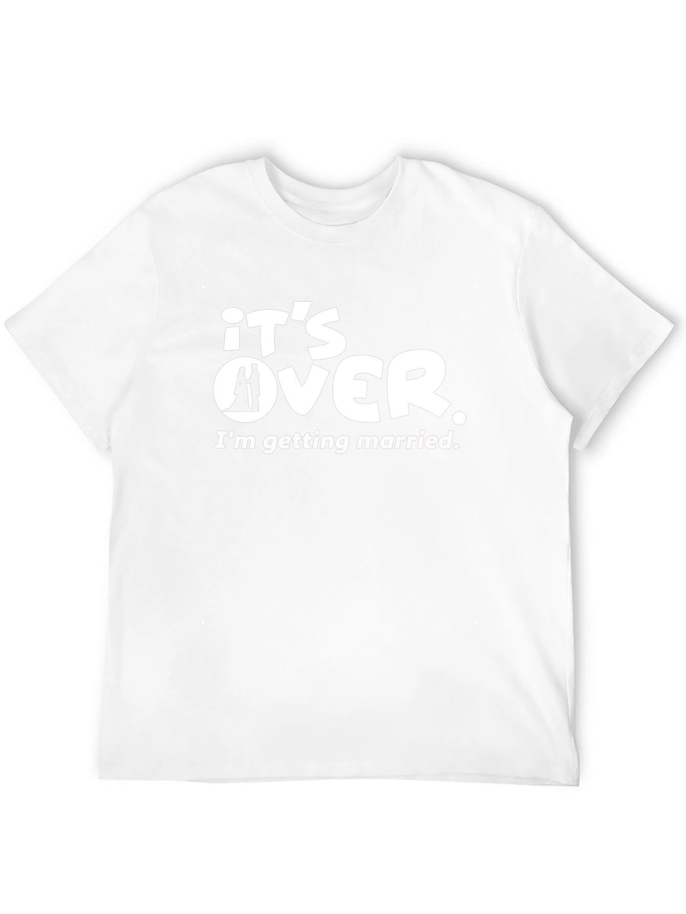 Its Over! Funny Groom Wedding T-Shirt