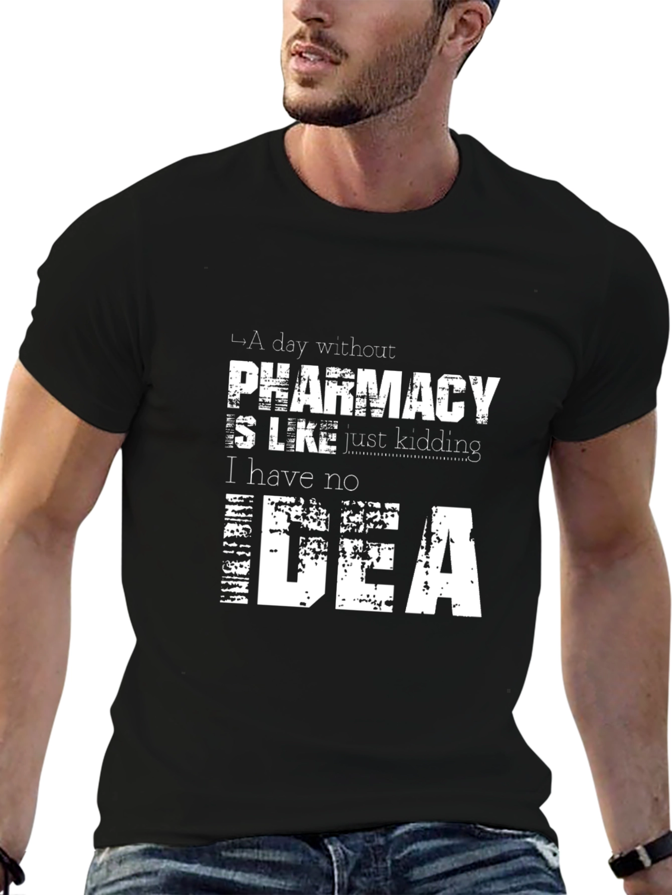Funny Pharmacy T-Shirt: I Have No Idea Sarcastic Tee