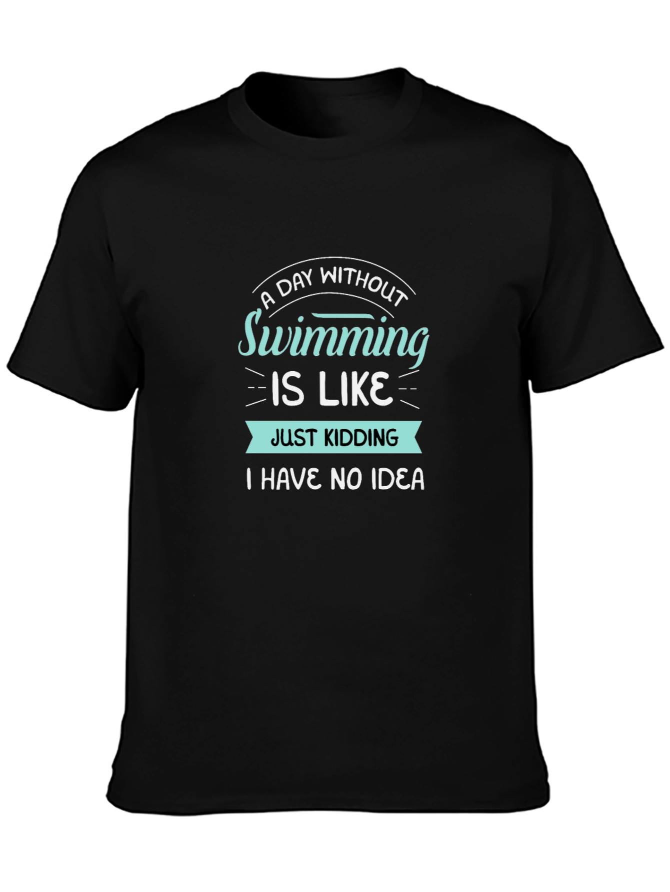 Funny Swimming T-Shirt - A Day Without Swimming