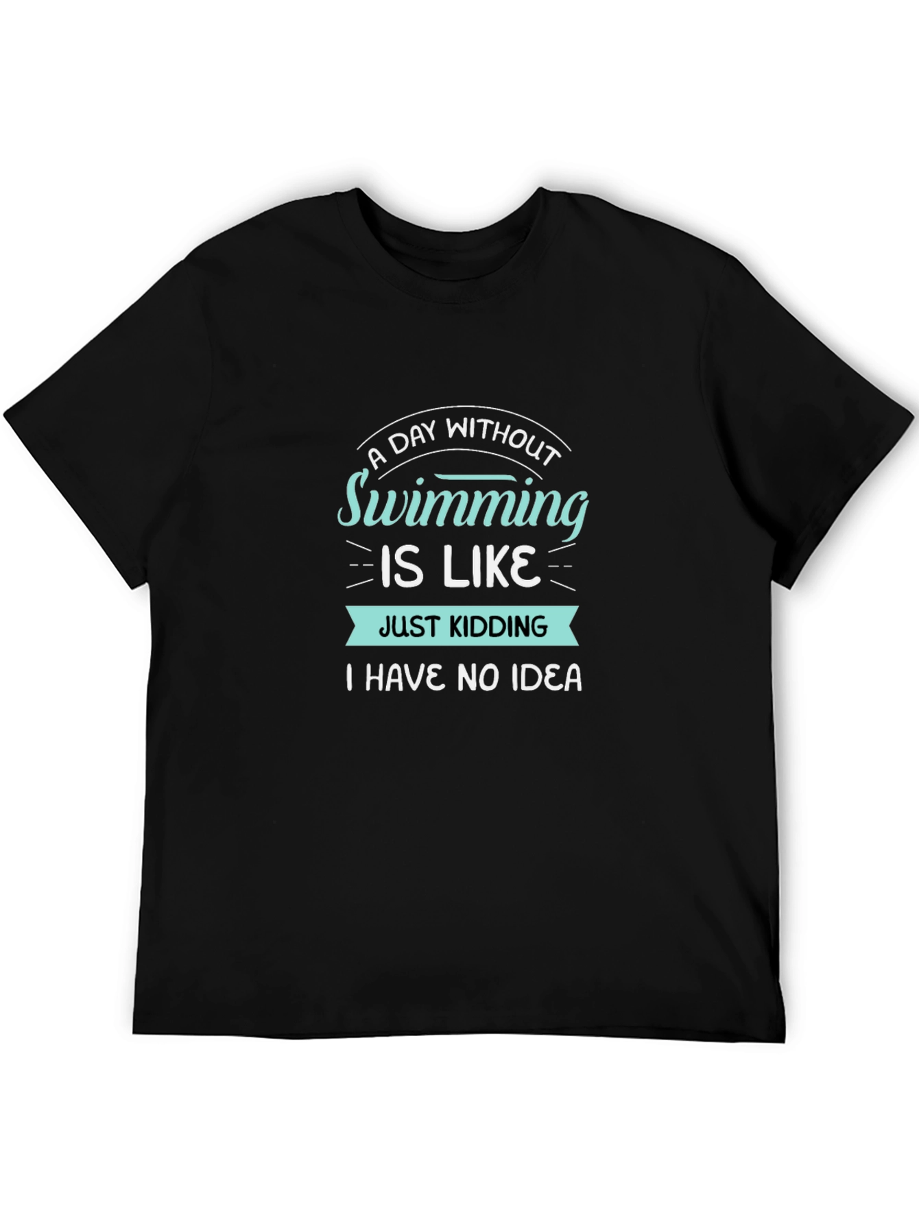 Funny Swimming T-Shirt - A Day Without Swimming