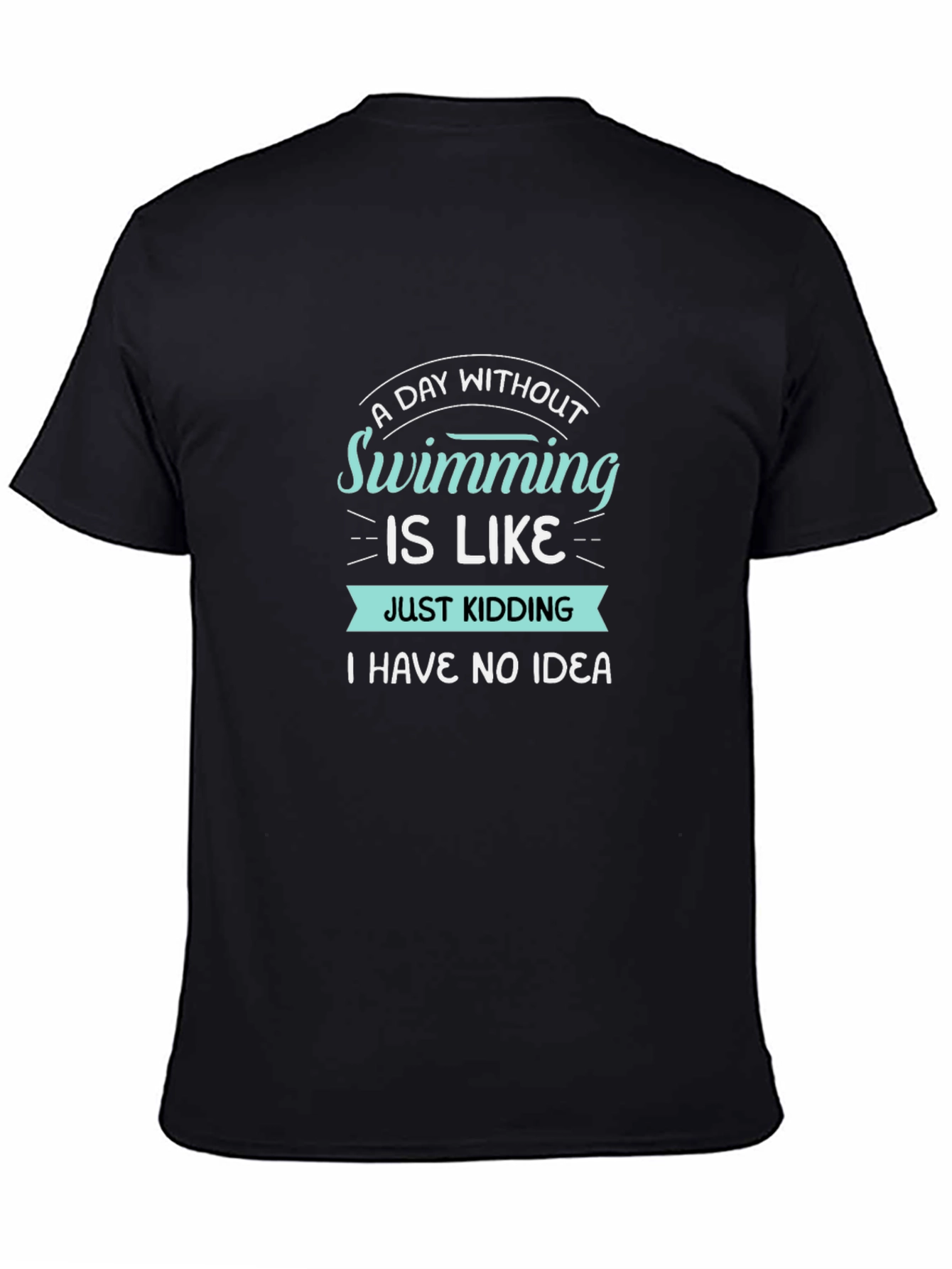 Funny Swimming T-Shirt - A Day Without Swimming