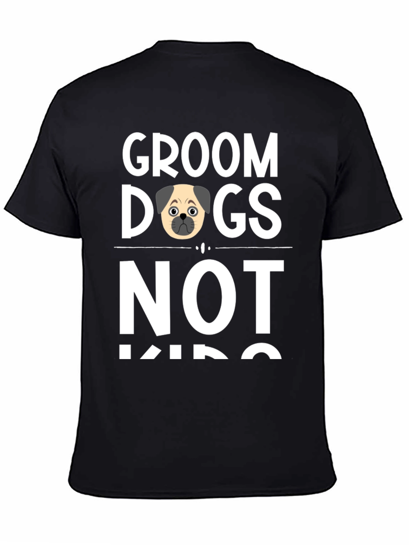 Groom Dogs Not Kids Novelty T-Shirt