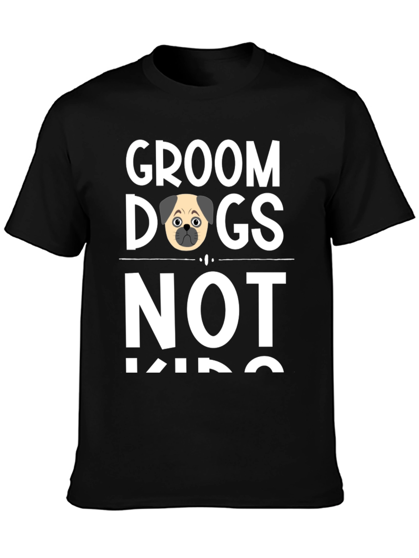 Groom Dogs Not Kids Novelty T-Shirt