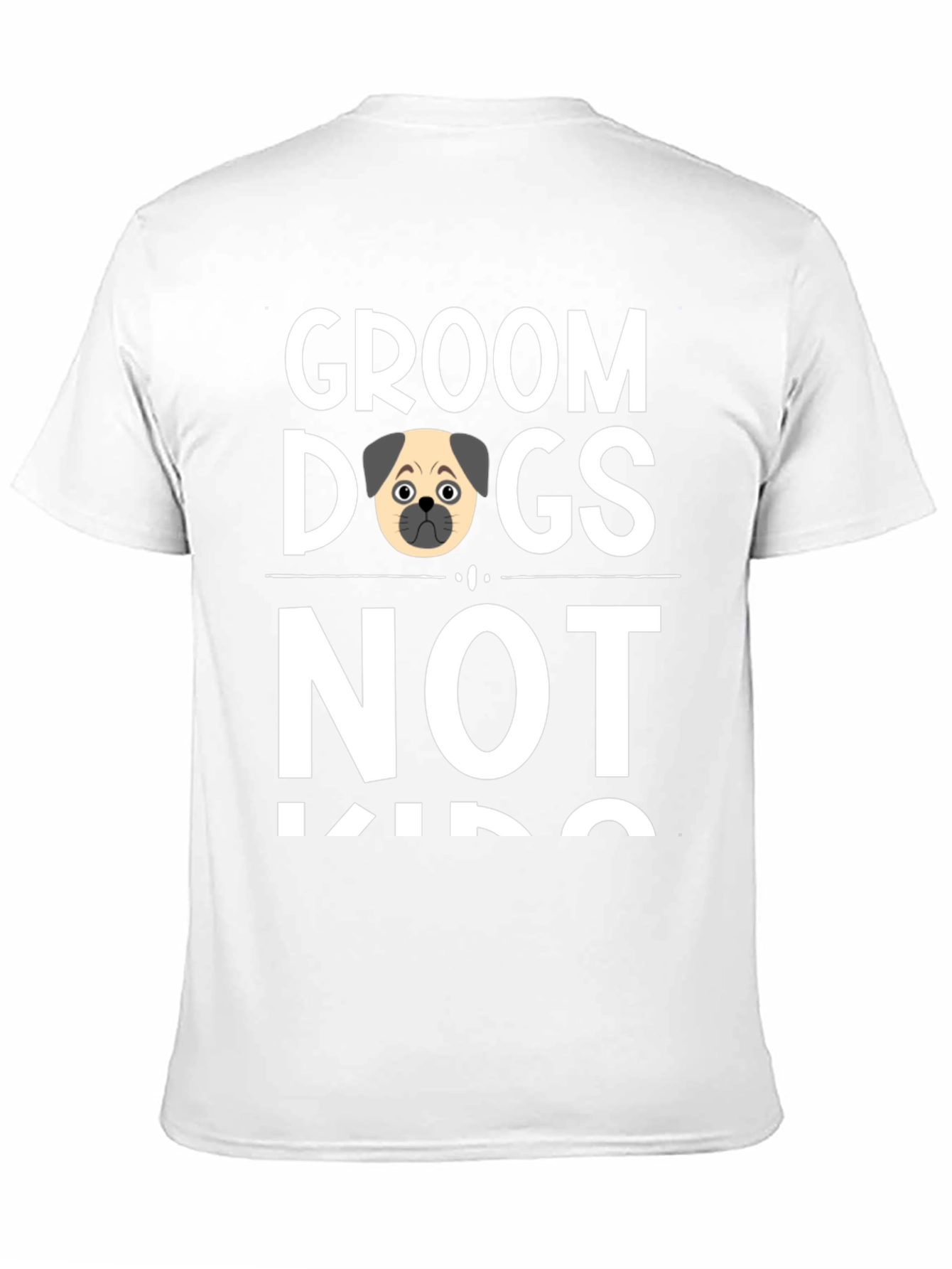 Groom Dogs Not Kids Novelty T-Shirt