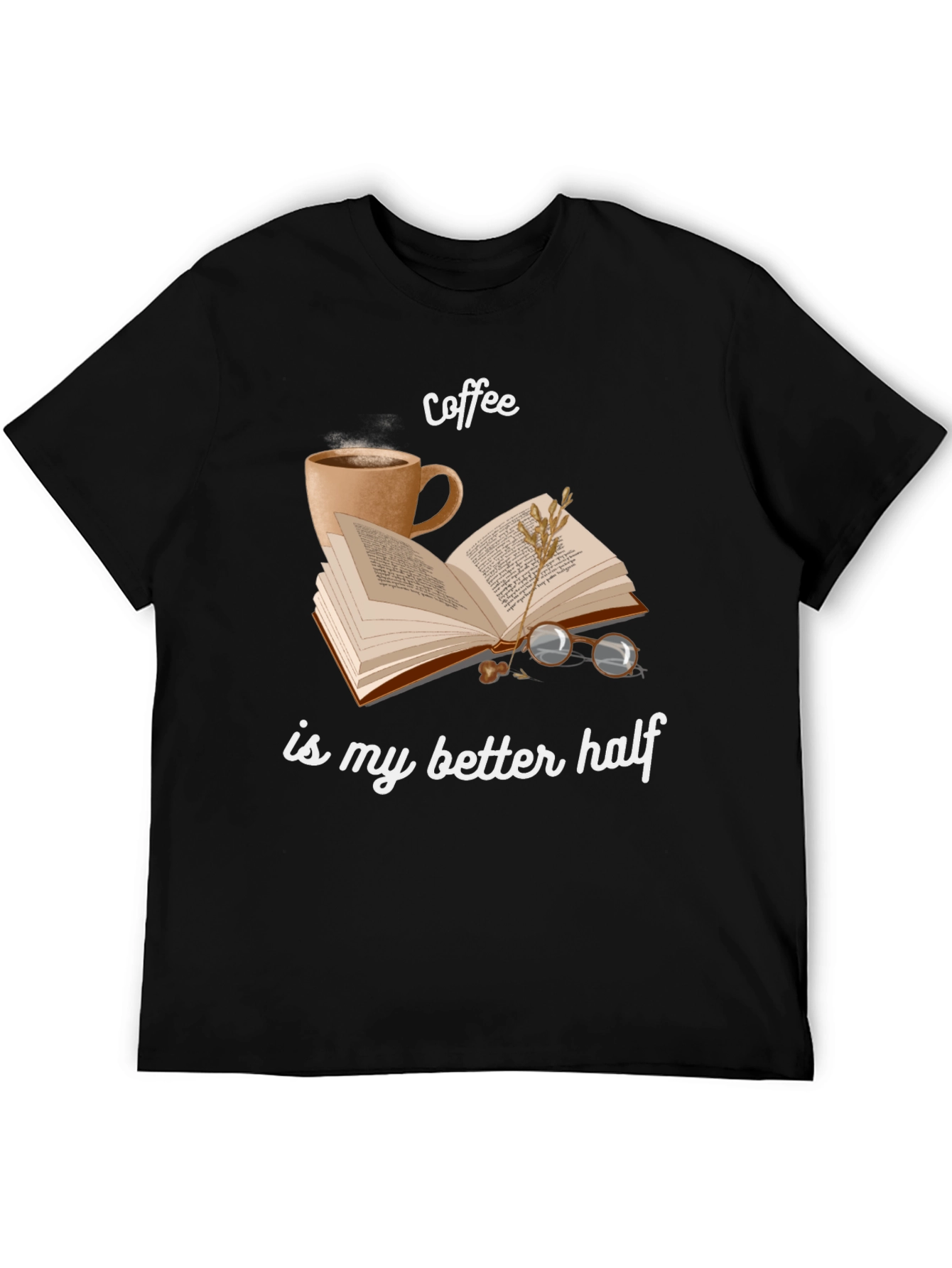 Coffee Is My Better Half T-Shirt