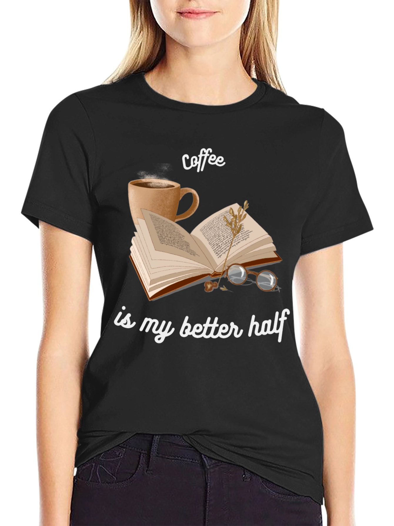 Coffee Is My Better Half T-Shirt