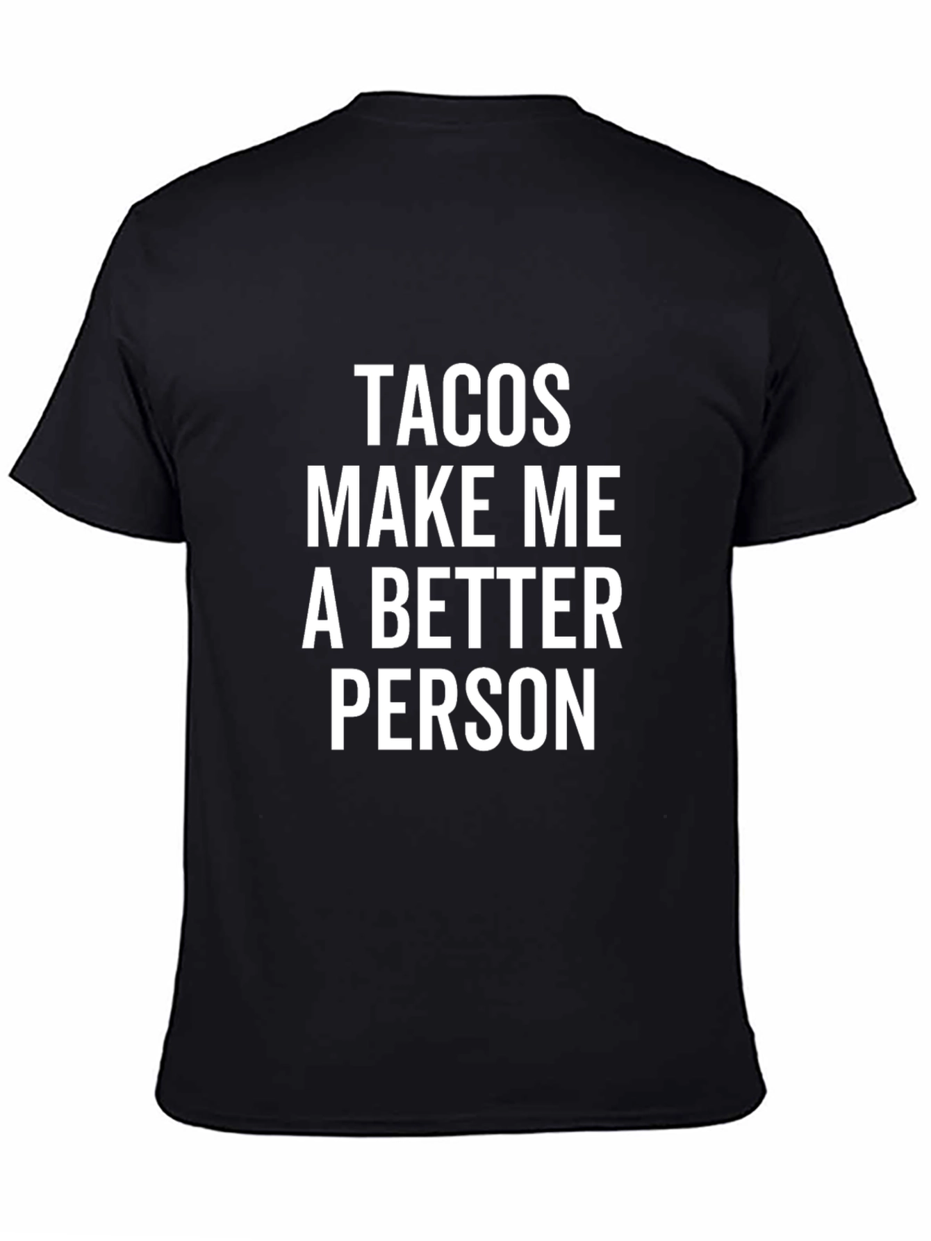 Tacos Make Me A Better Person Graphic Tee
