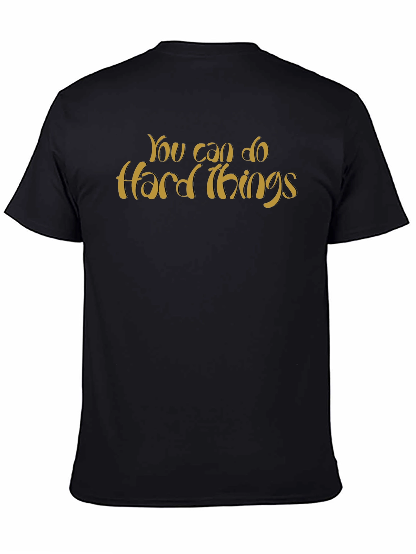 Motivational T-Shirt: You Can Do Hard Things - Black
