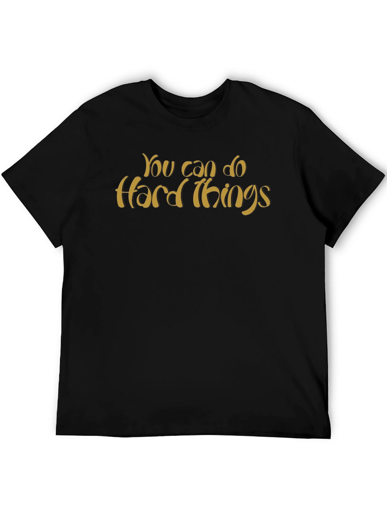 Motivational T-Shirt: You Can Do Hard Things - Black