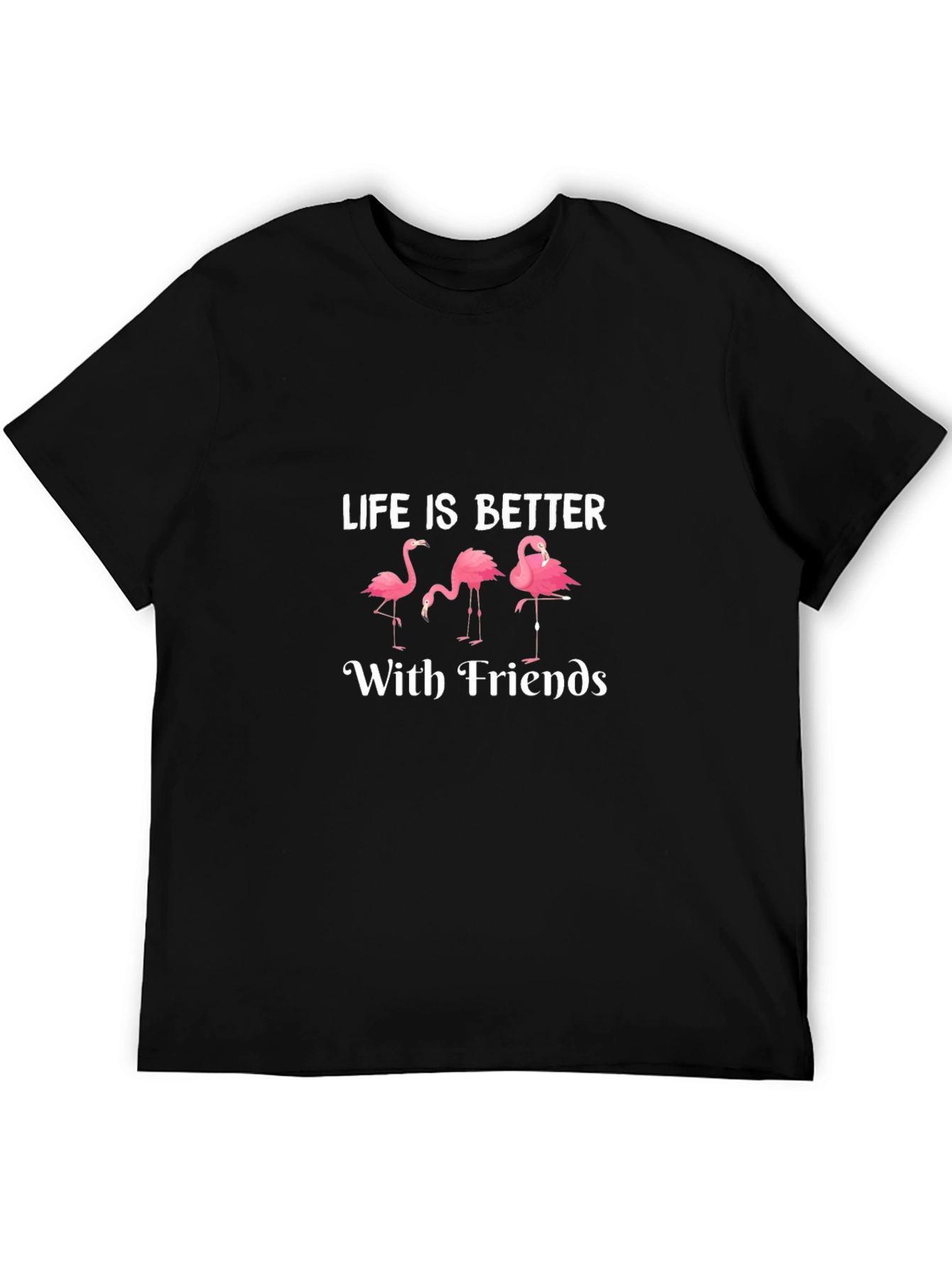 Life is Better with Friends Flamingo T-Shirt
