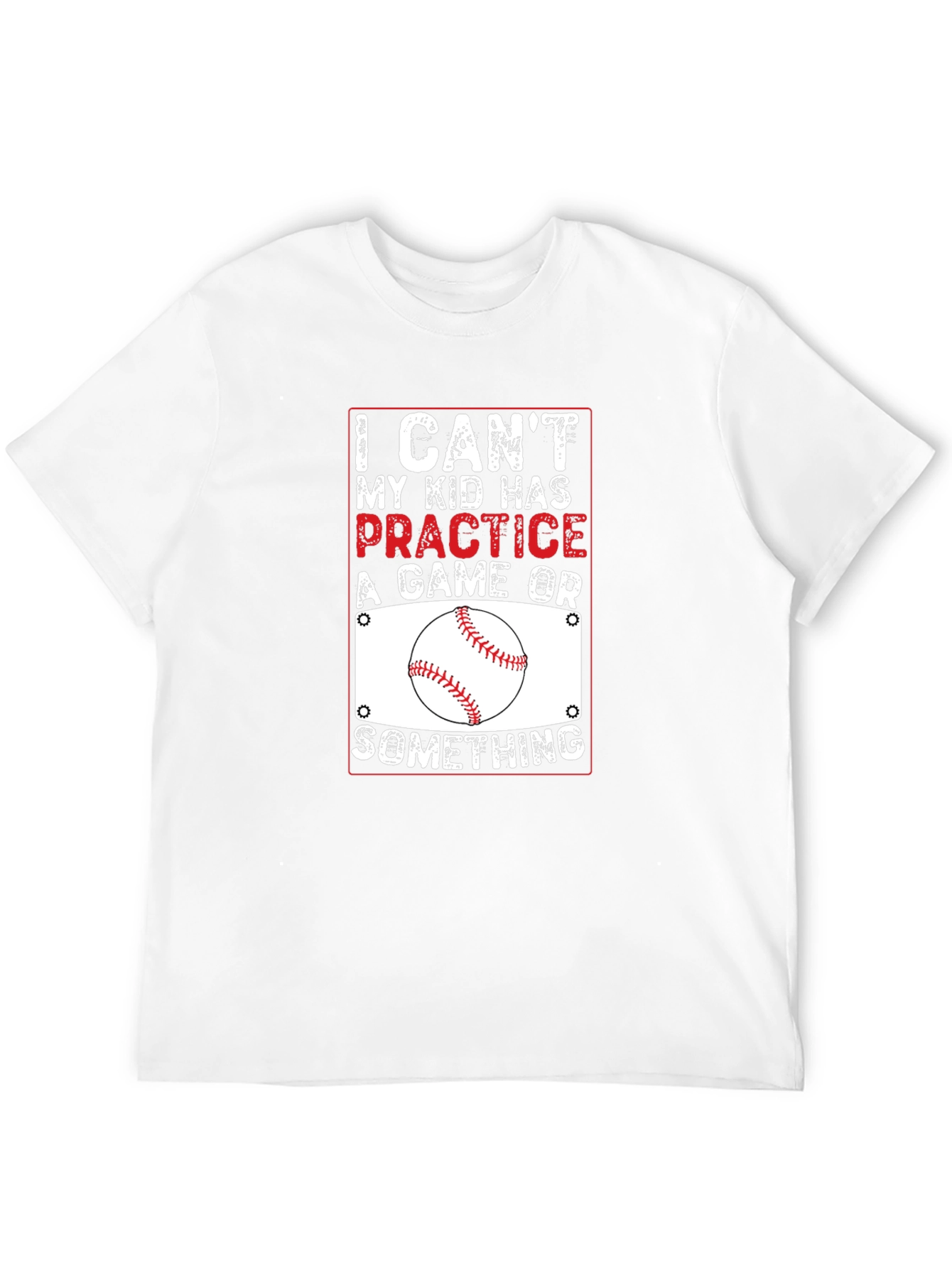 Baseball Parent T-Shirt: I Cant Practice Game