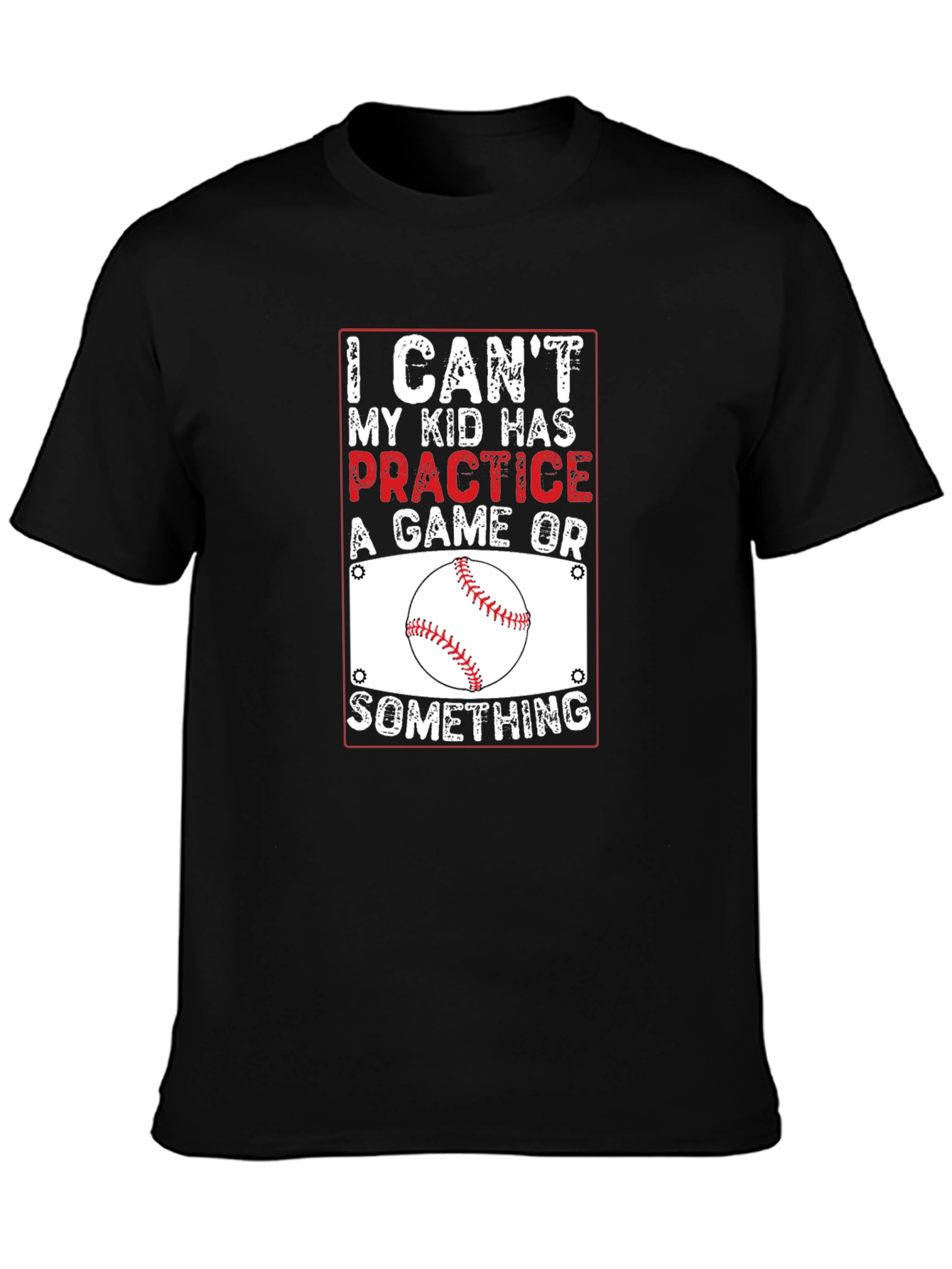 Baseball Parent T-Shirt: I Cant Practice Game