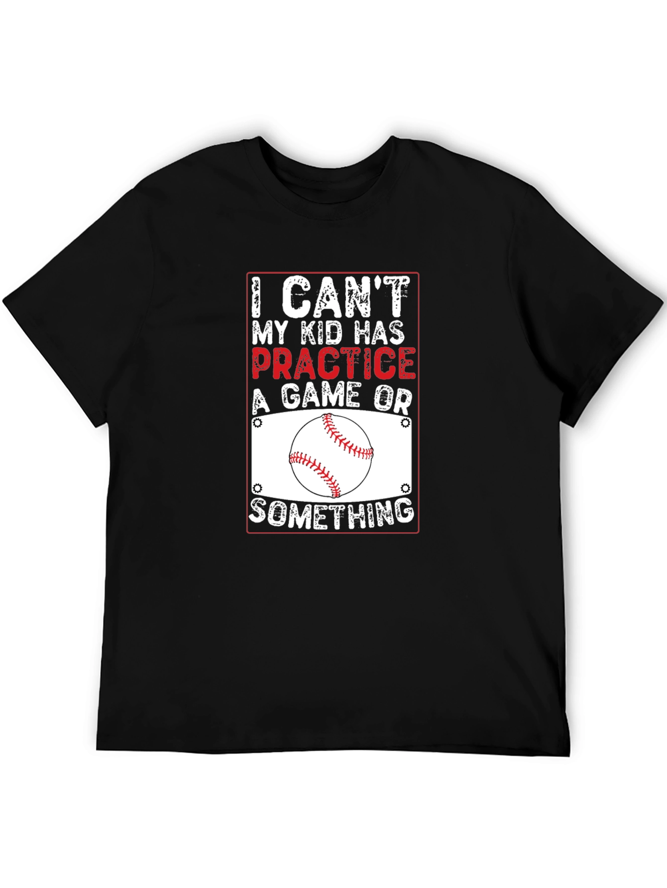 Baseball Parent T-Shirt: I Cant Practice Game