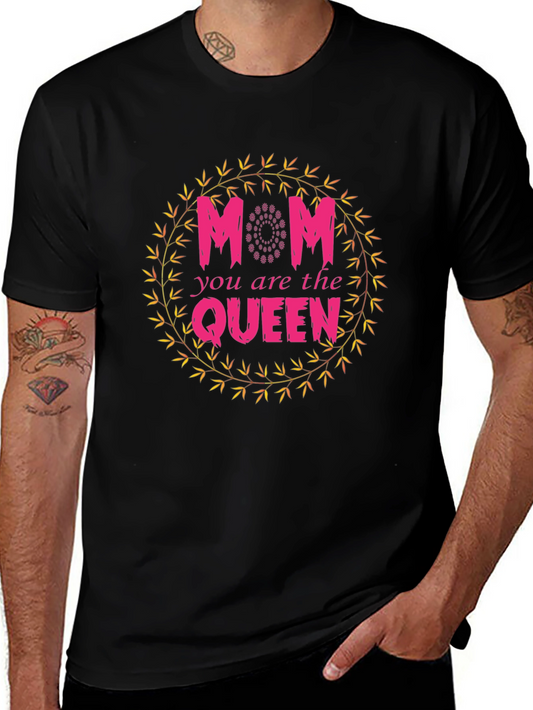 Mom You are the Queen T-Shirt