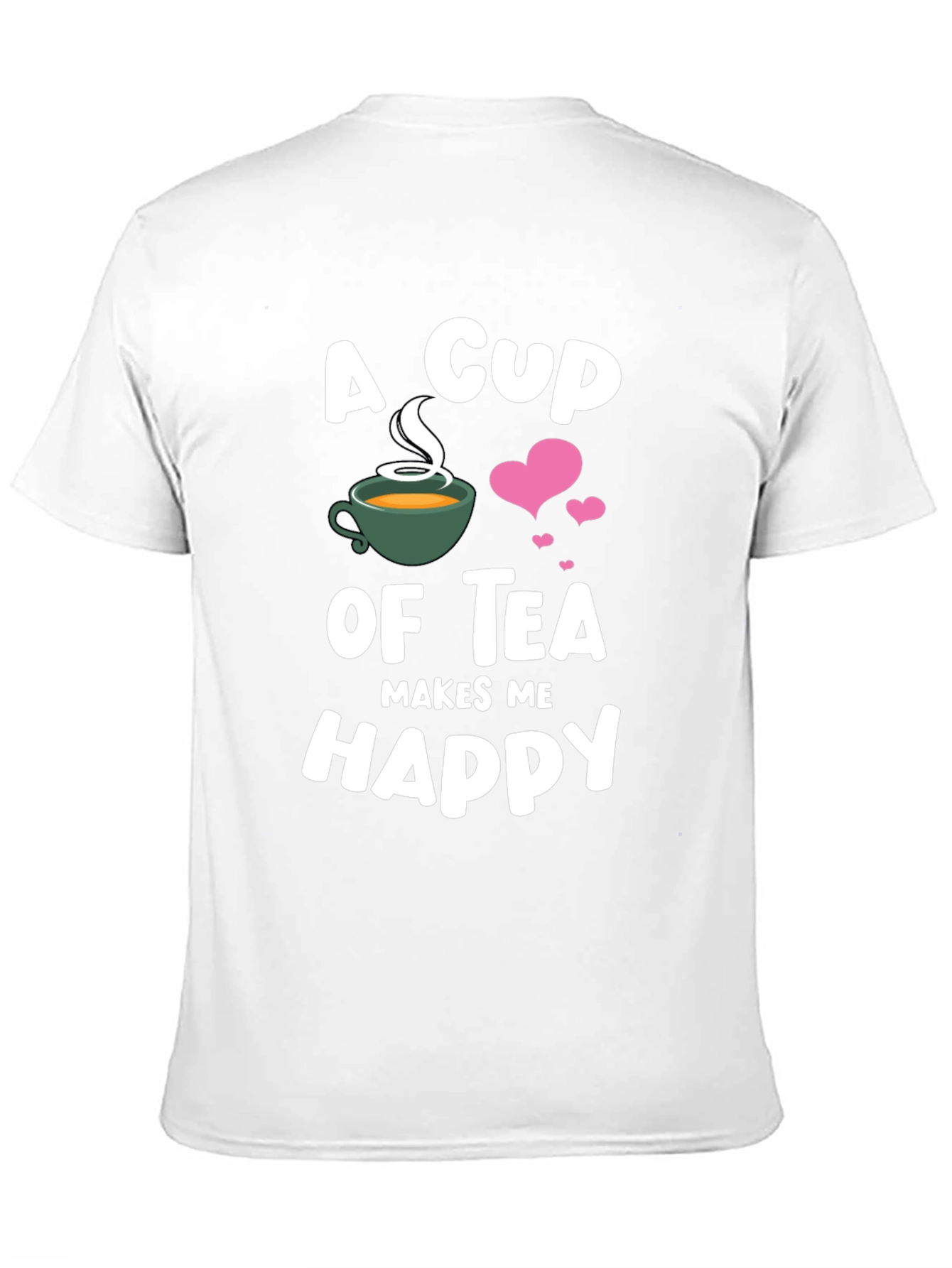 A Cup of Tea Makes Me Happy T-Shirt