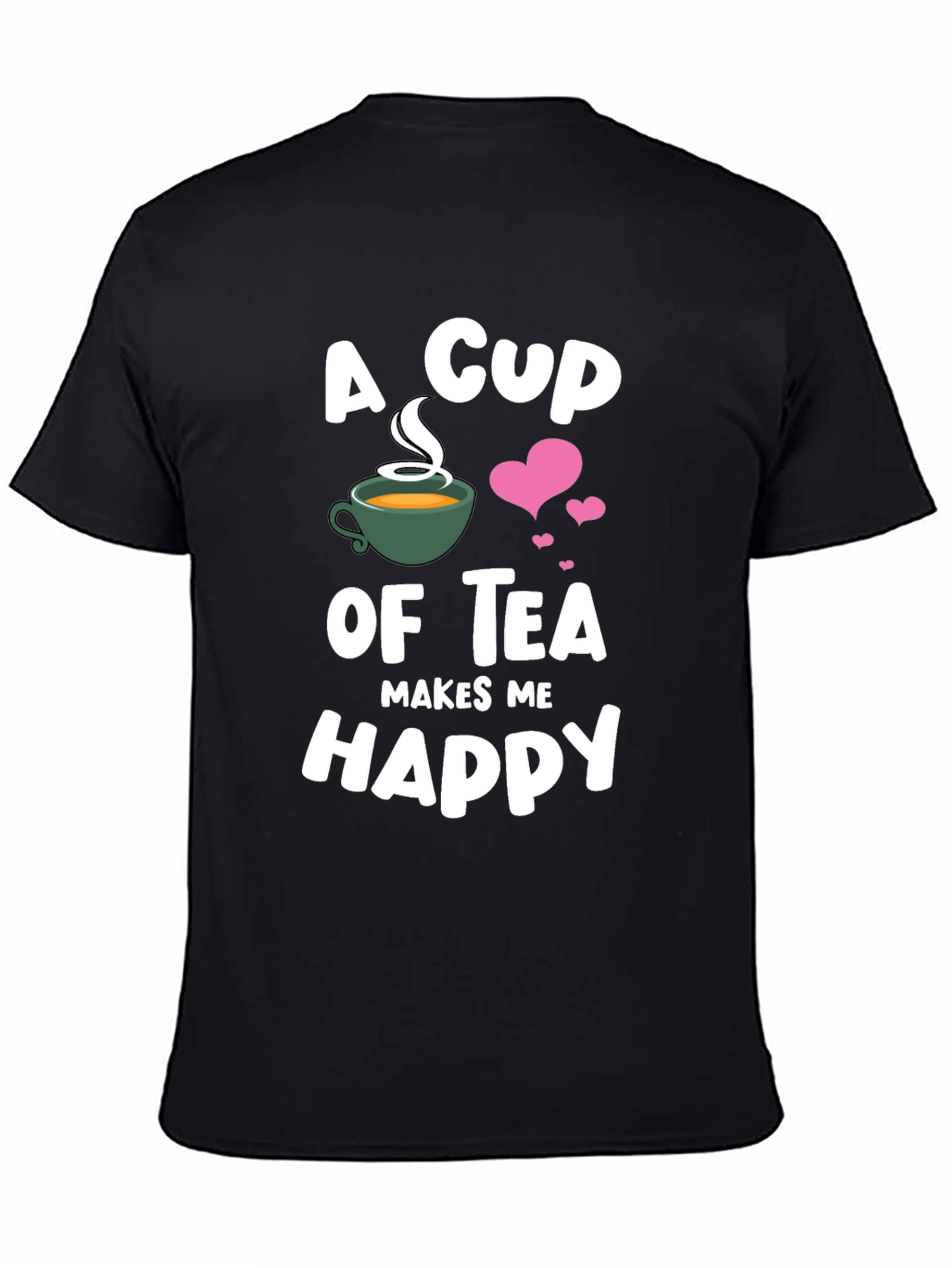 A Cup of Tea Makes Me Happy T-Shirt