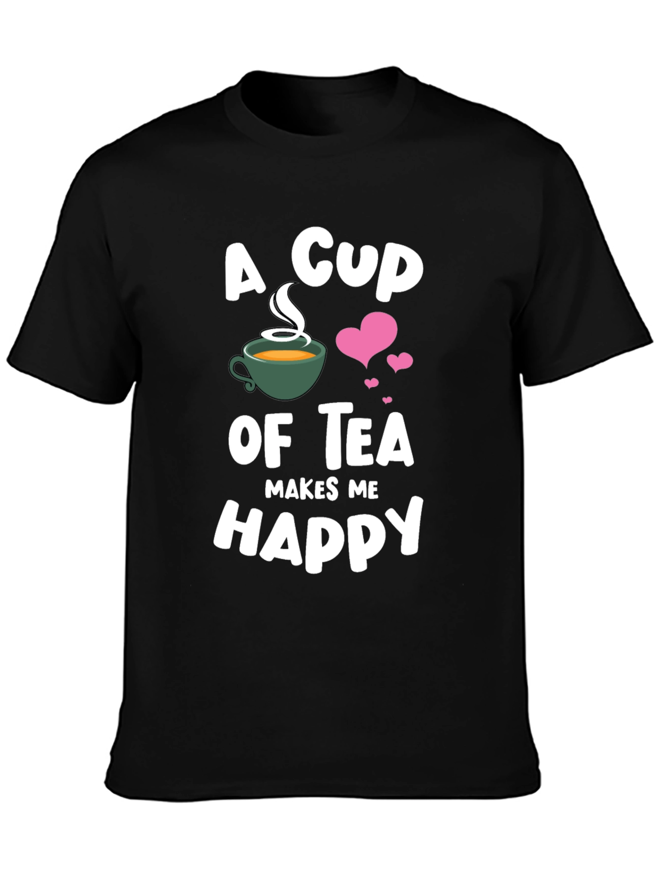 A Cup of Tea Makes Me Happy T-Shirt