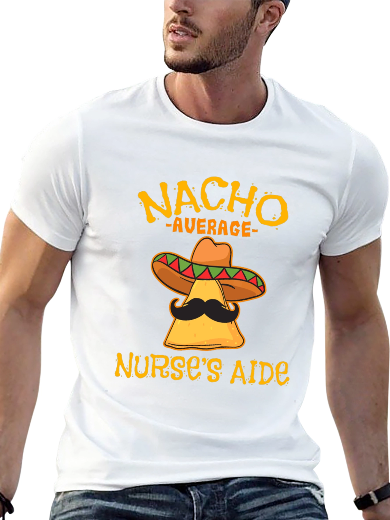 Nacho Average Nurses Aide Funny T-Shirt