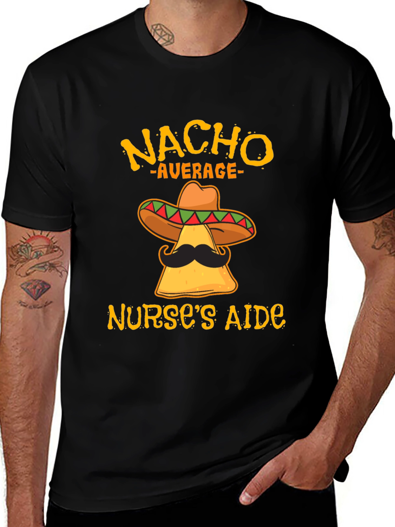 Nacho Average Nurses Aide Funny T-Shirt