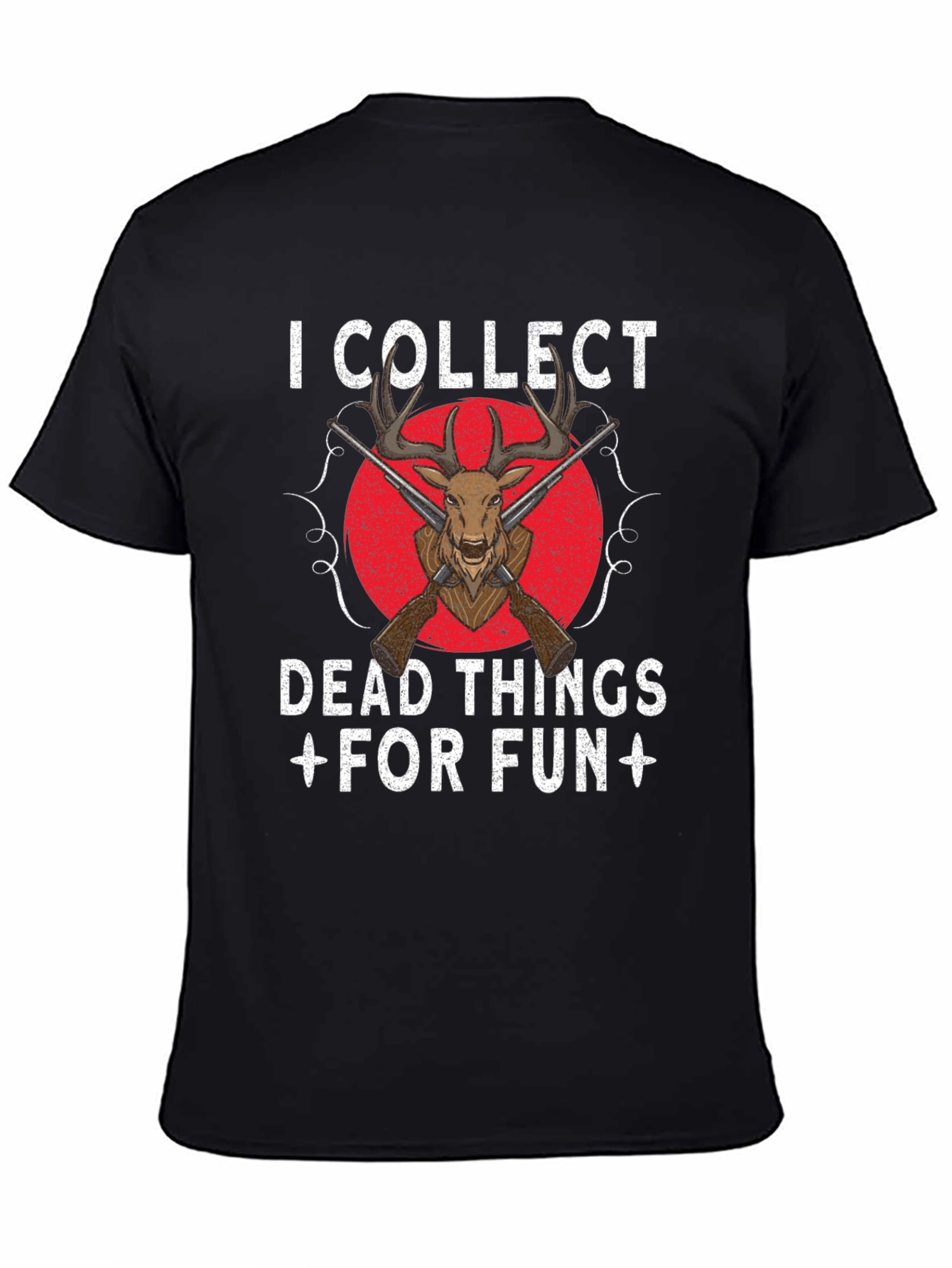 I Collect Dead Things Hunting T-Shirt