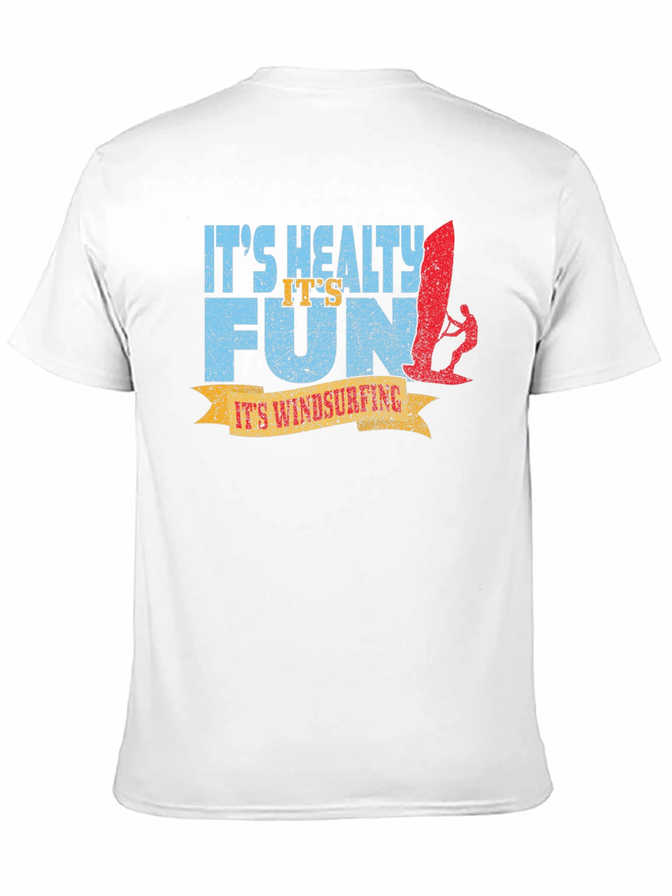 Its Windsurfing T-Shirt: Healthy Fun Graphic Tee