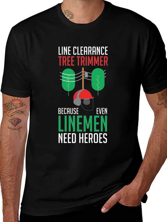 Line Clearance Tree Trimmer T-Shirt - Linemen Heroes