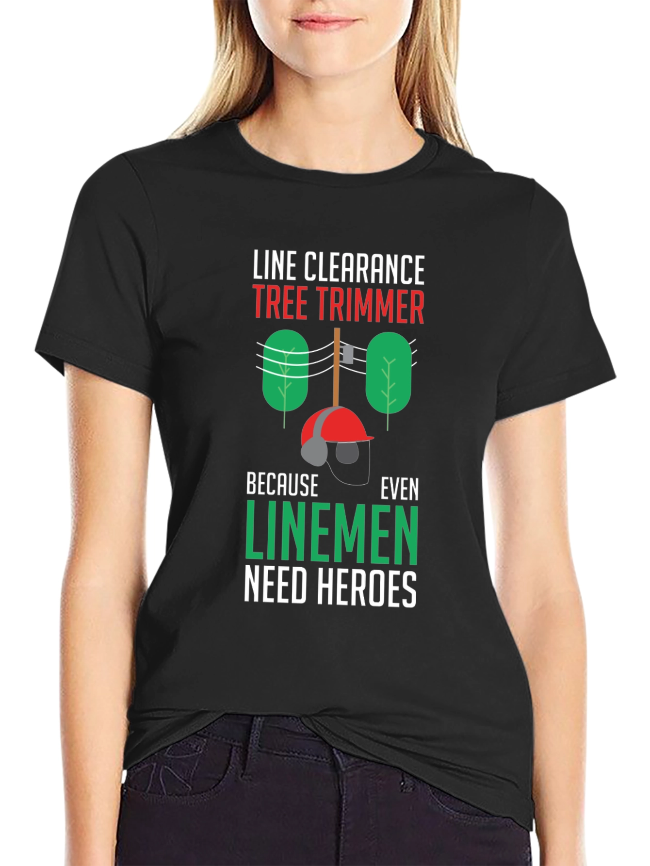 Line Clearance Tree Trimmer T-Shirt - Linemen Heroes