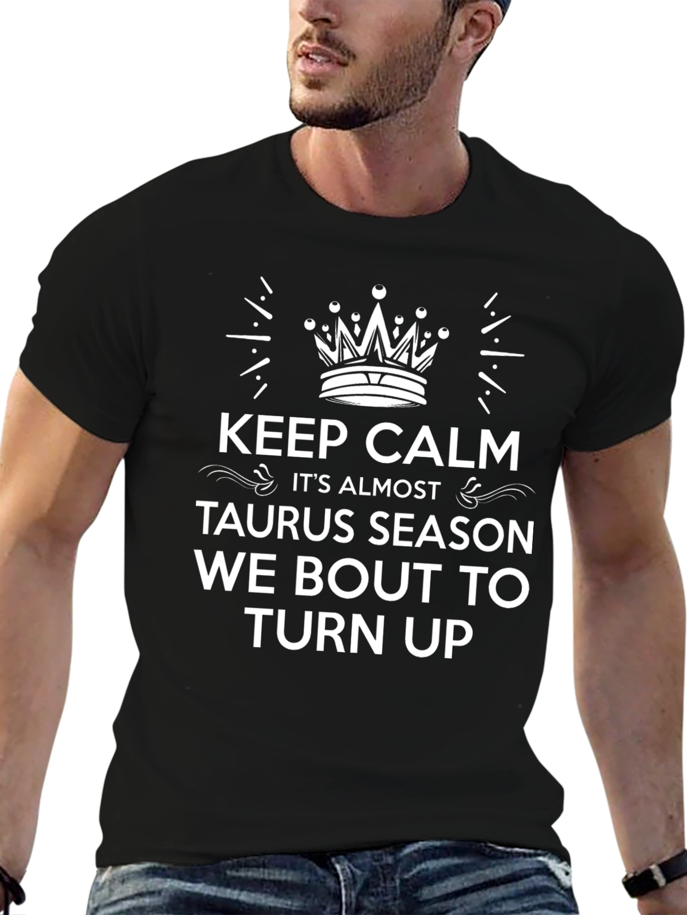 Keep Calm Taurus Season T-Shirt
