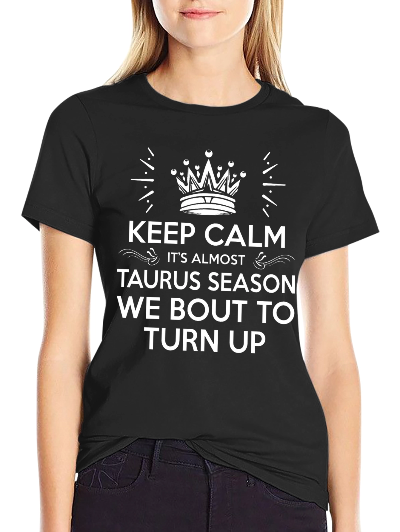 Keep Calm Taurus Season T-Shirt