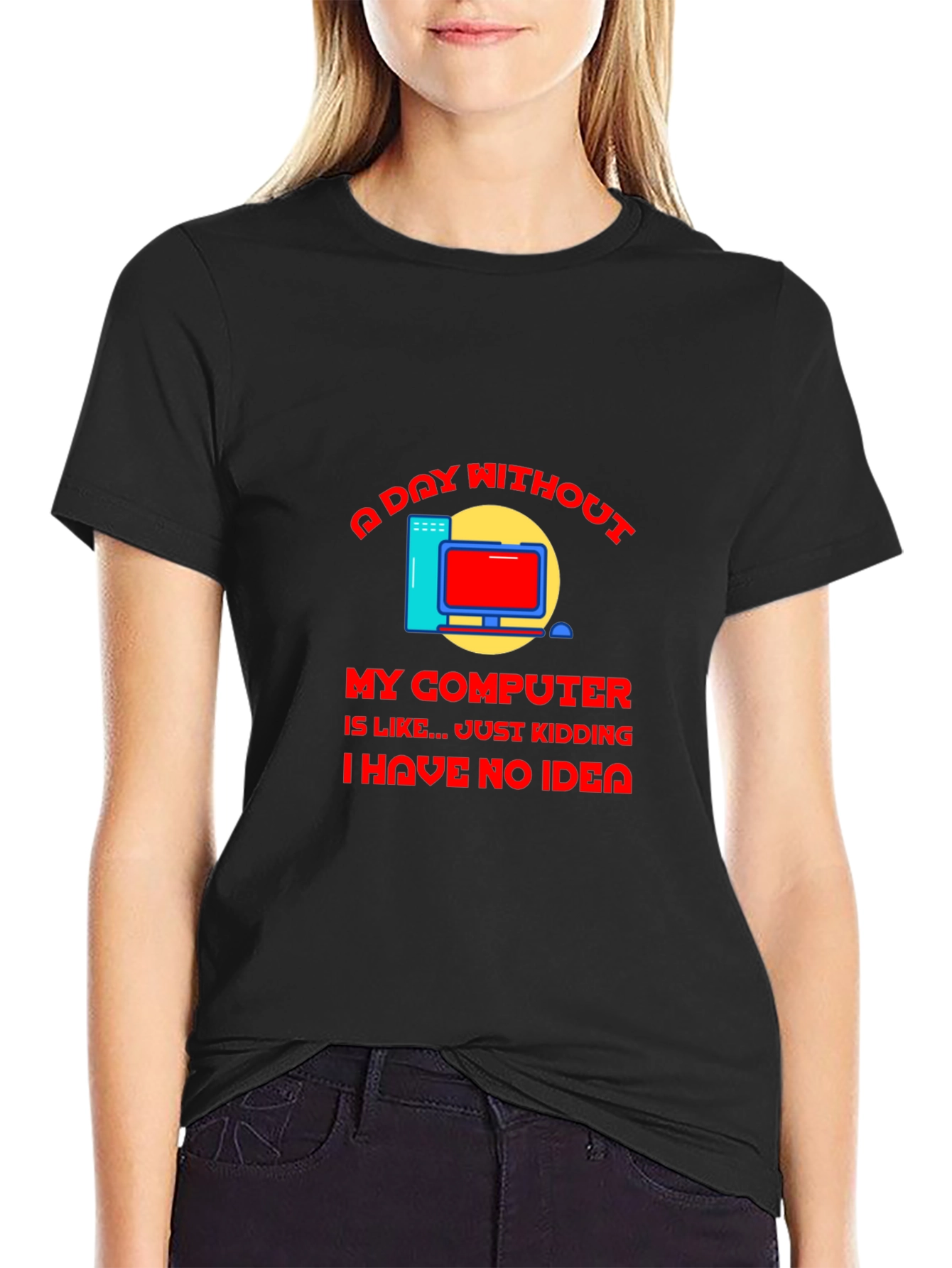 A Day Without My Computer T-Shirt