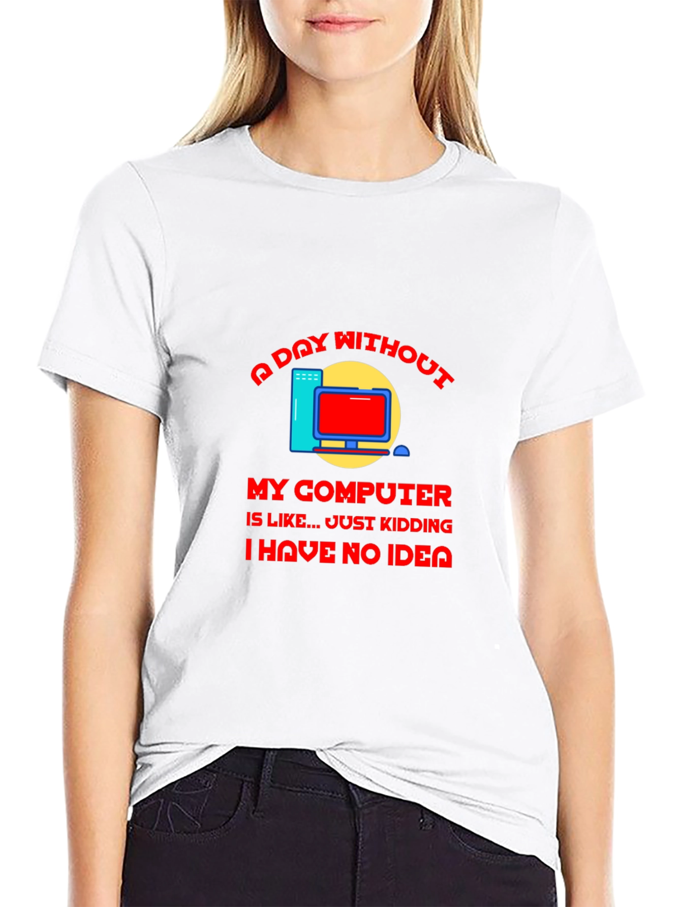 A Day Without My Computer T-Shirt