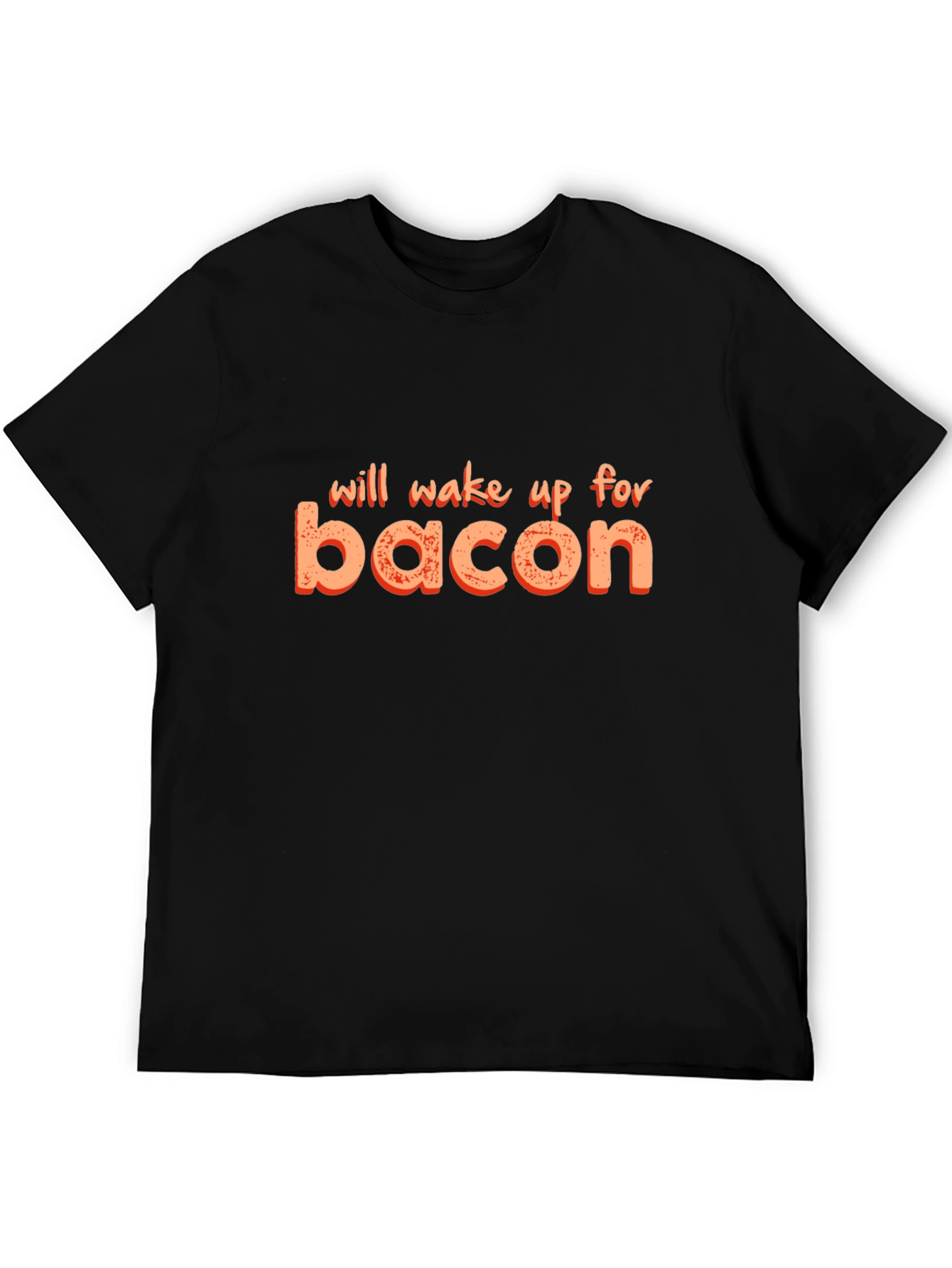 Will Wake Up For Bacon Black T-Shirt