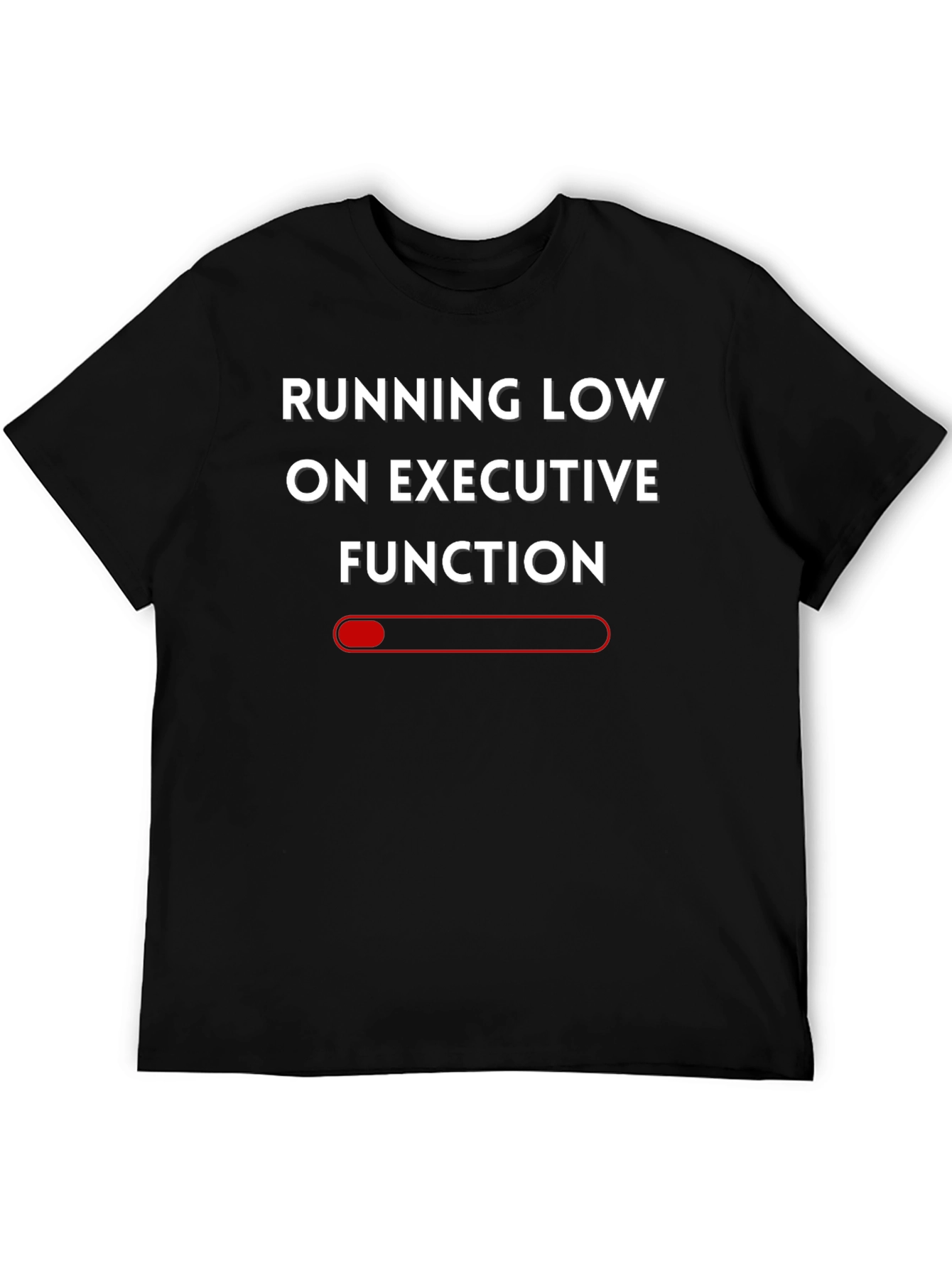 Executive Function T-Shirt - Running Low Funny Tee