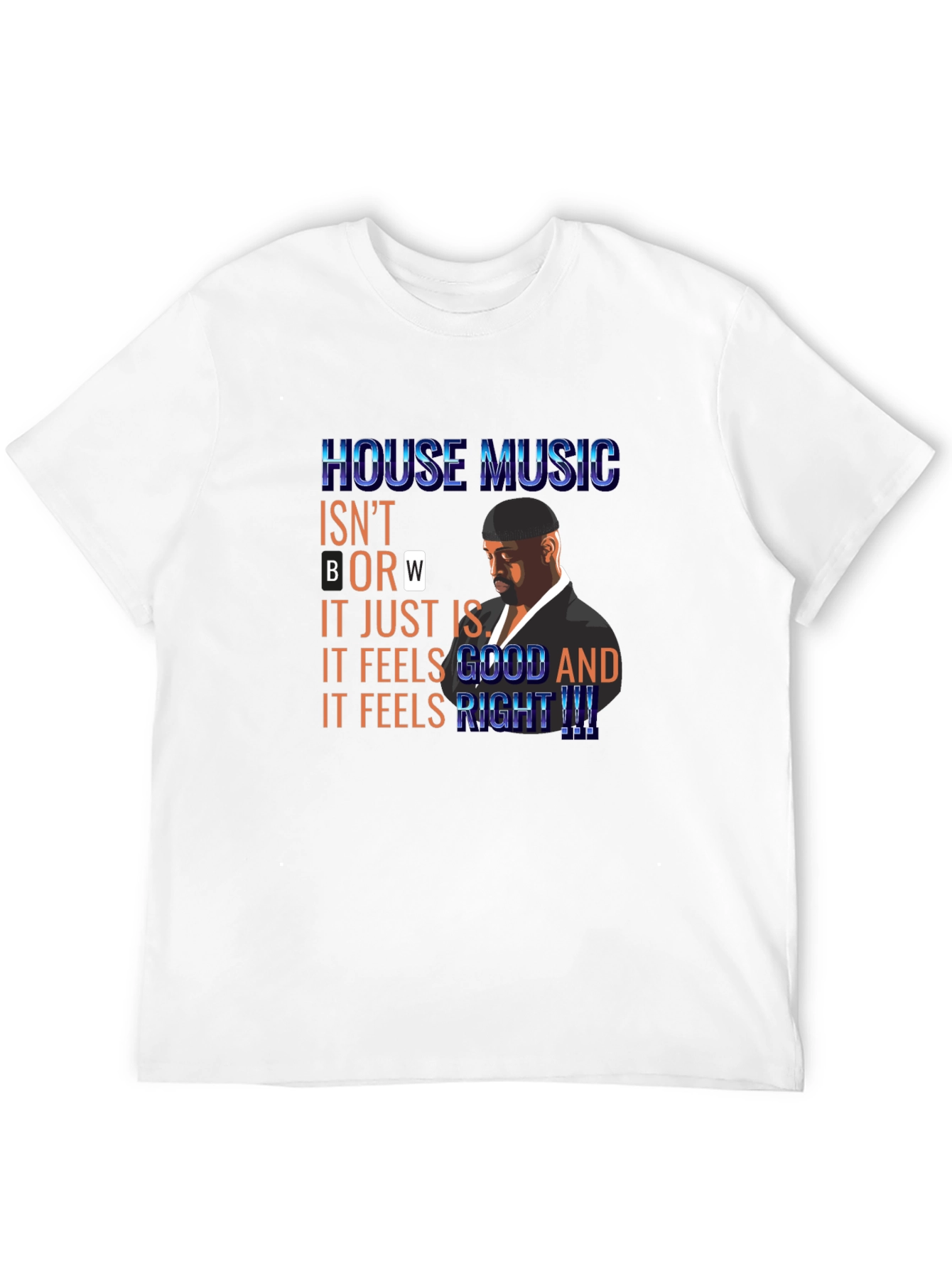House Music Feels Right T-Shirt