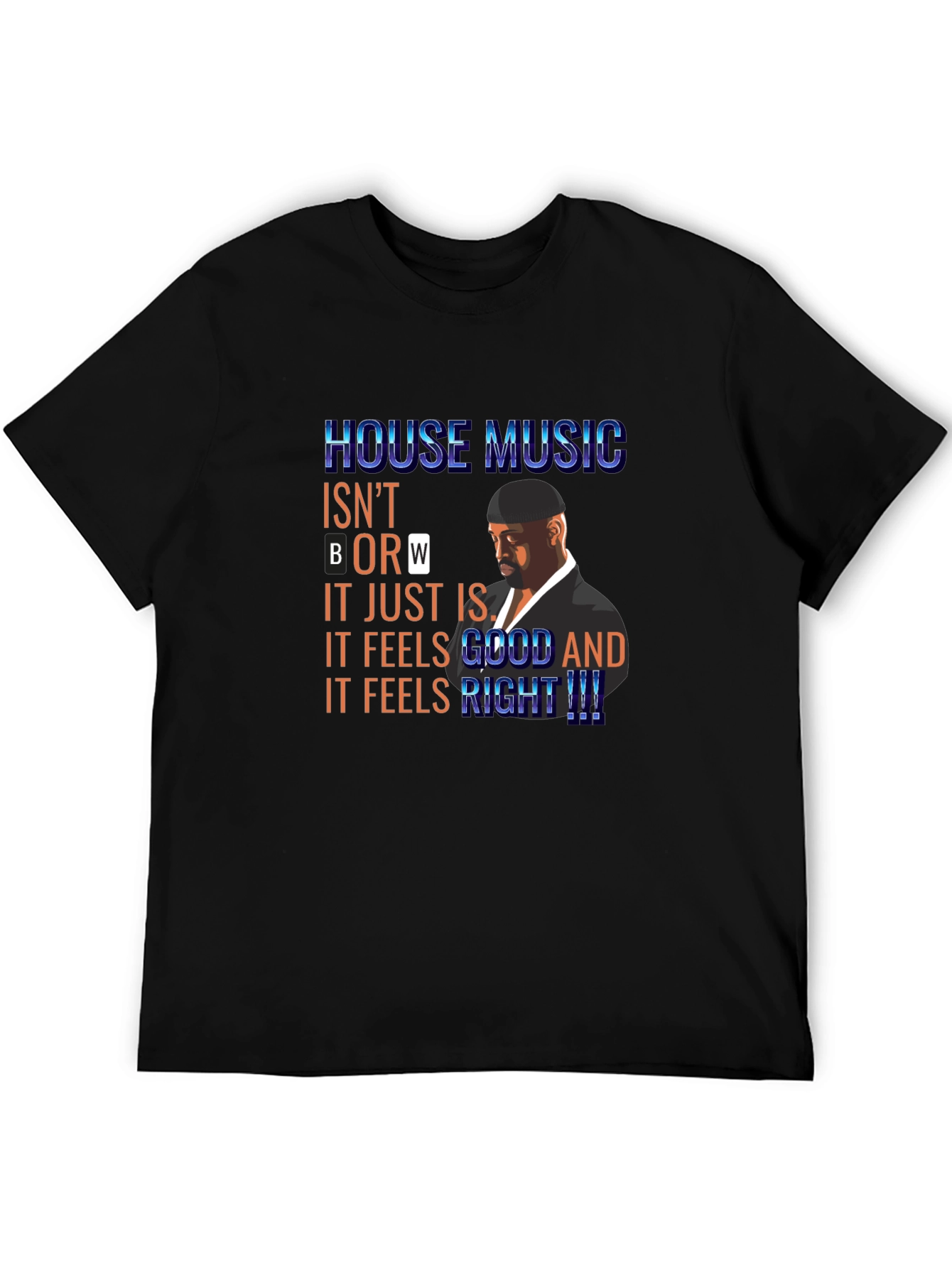 House Music Feels Right T-Shirt