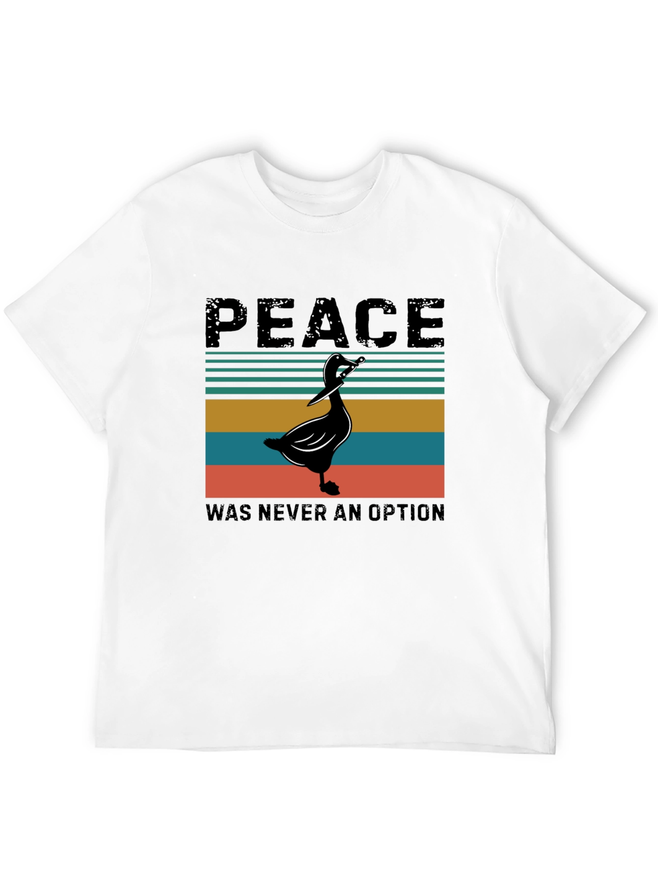 Peace Was Never An Option Goose T-Shirt