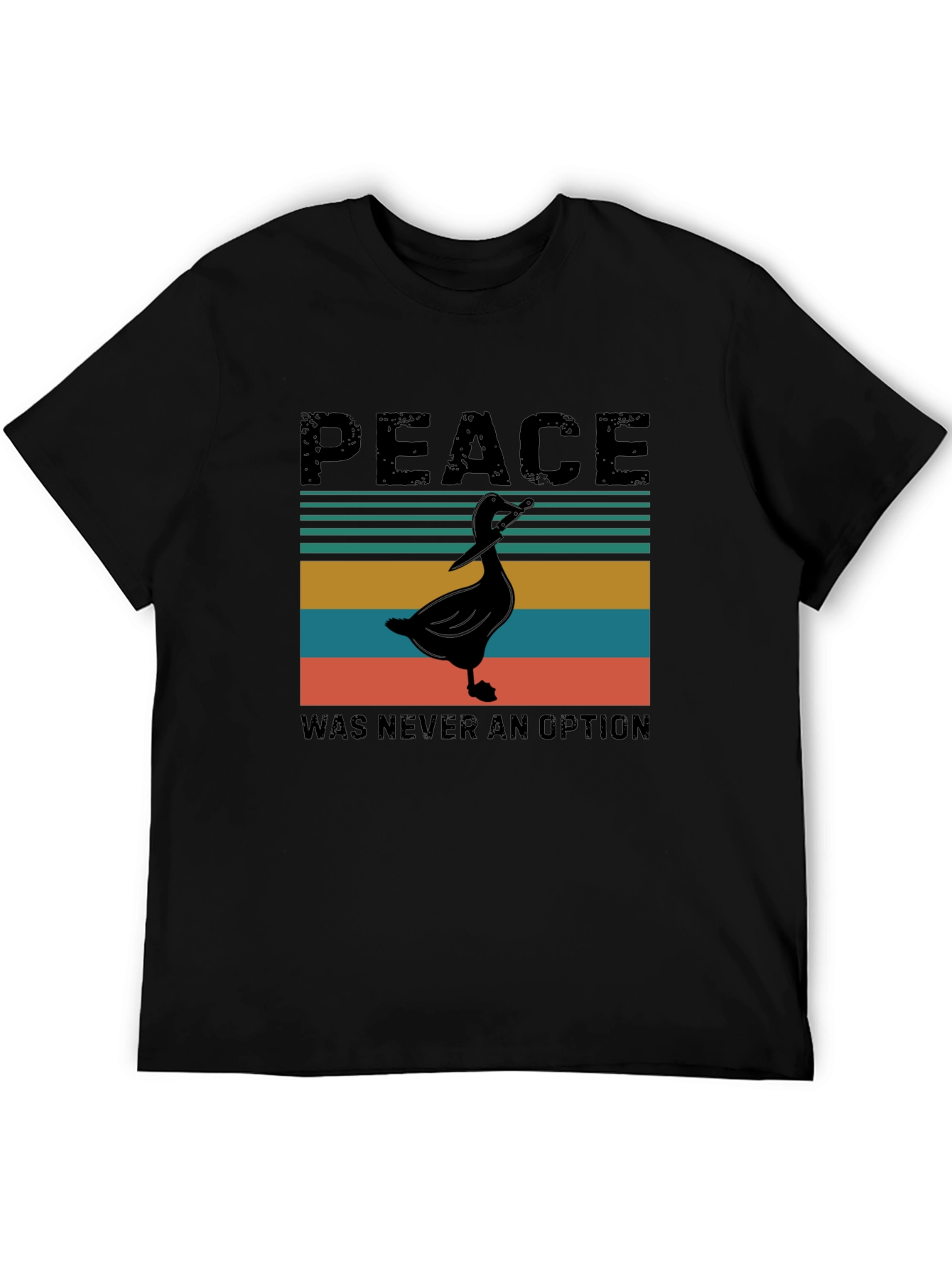 Peace Was Never An Option Goose T-Shirt