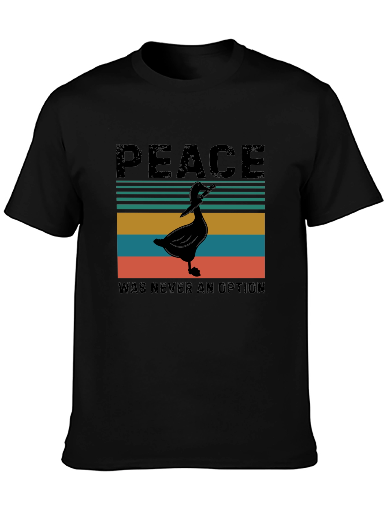 Peace Was Never An Option Goose T-Shirt