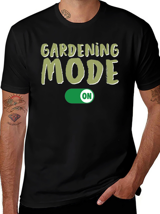 Gardening Mode ON - Novelty T-Shirt for Plant Lovers