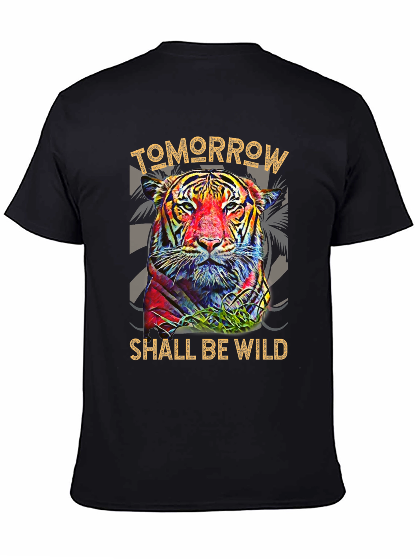 Tomorrow Shall Be Wild Tiger Graphic Tee