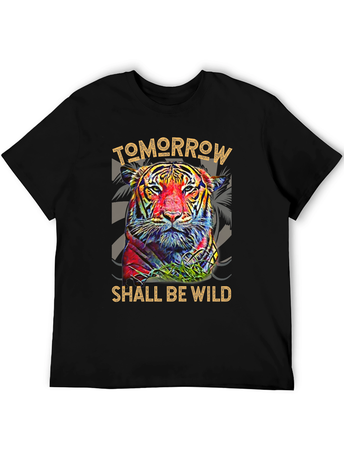 Tomorrow Shall Be Wild Tiger Graphic Tee