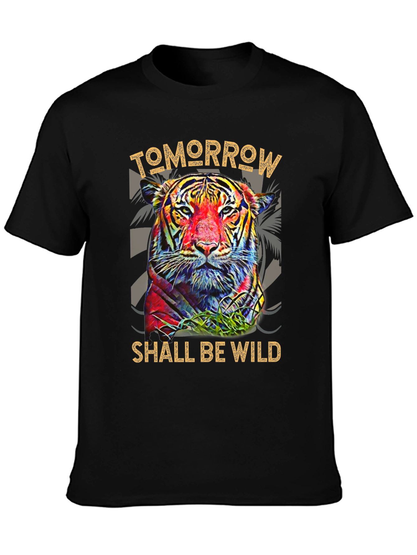 Tomorrow Shall Be Wild Tiger Graphic Tee