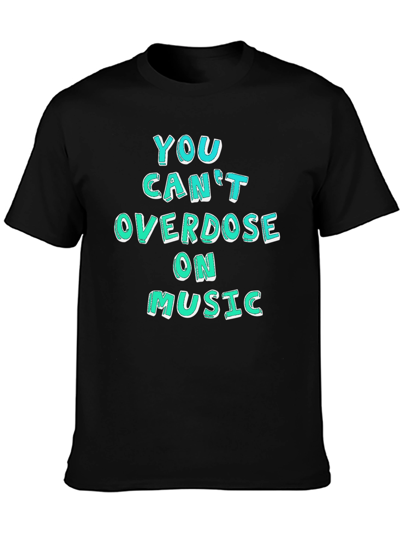 Music Lover Graphic Tee - You Cant Overdose