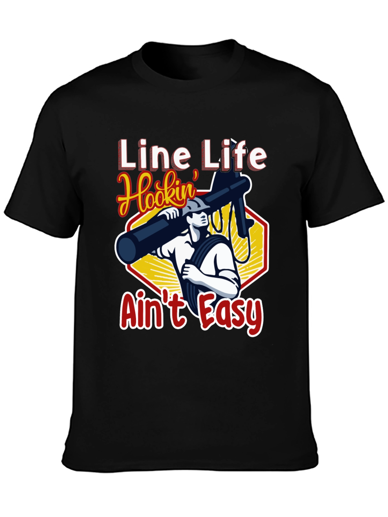 Line Life Hookin Aint Easy Black T-Shirt