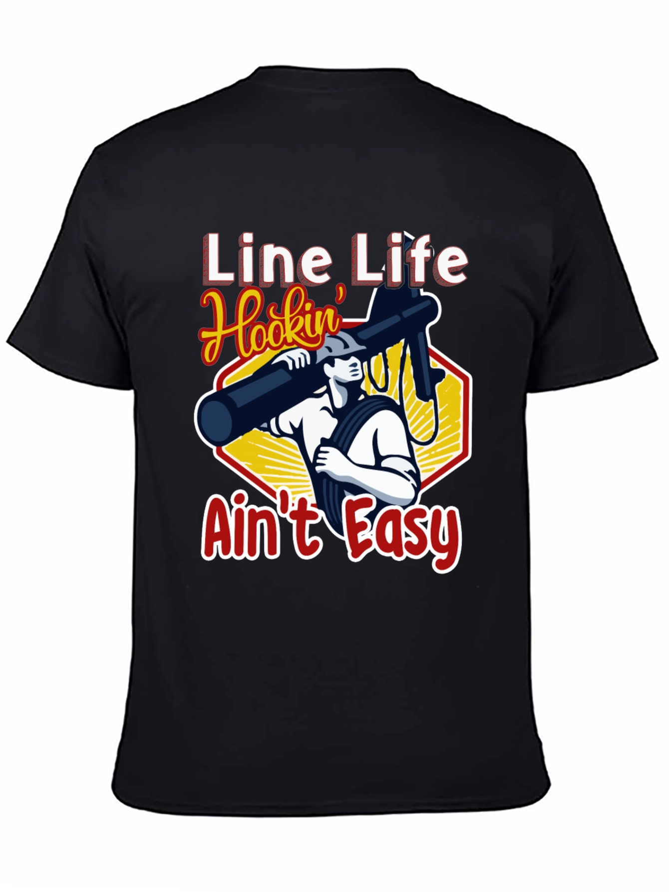 Line Life Hookin Aint Easy Black T-Shirt