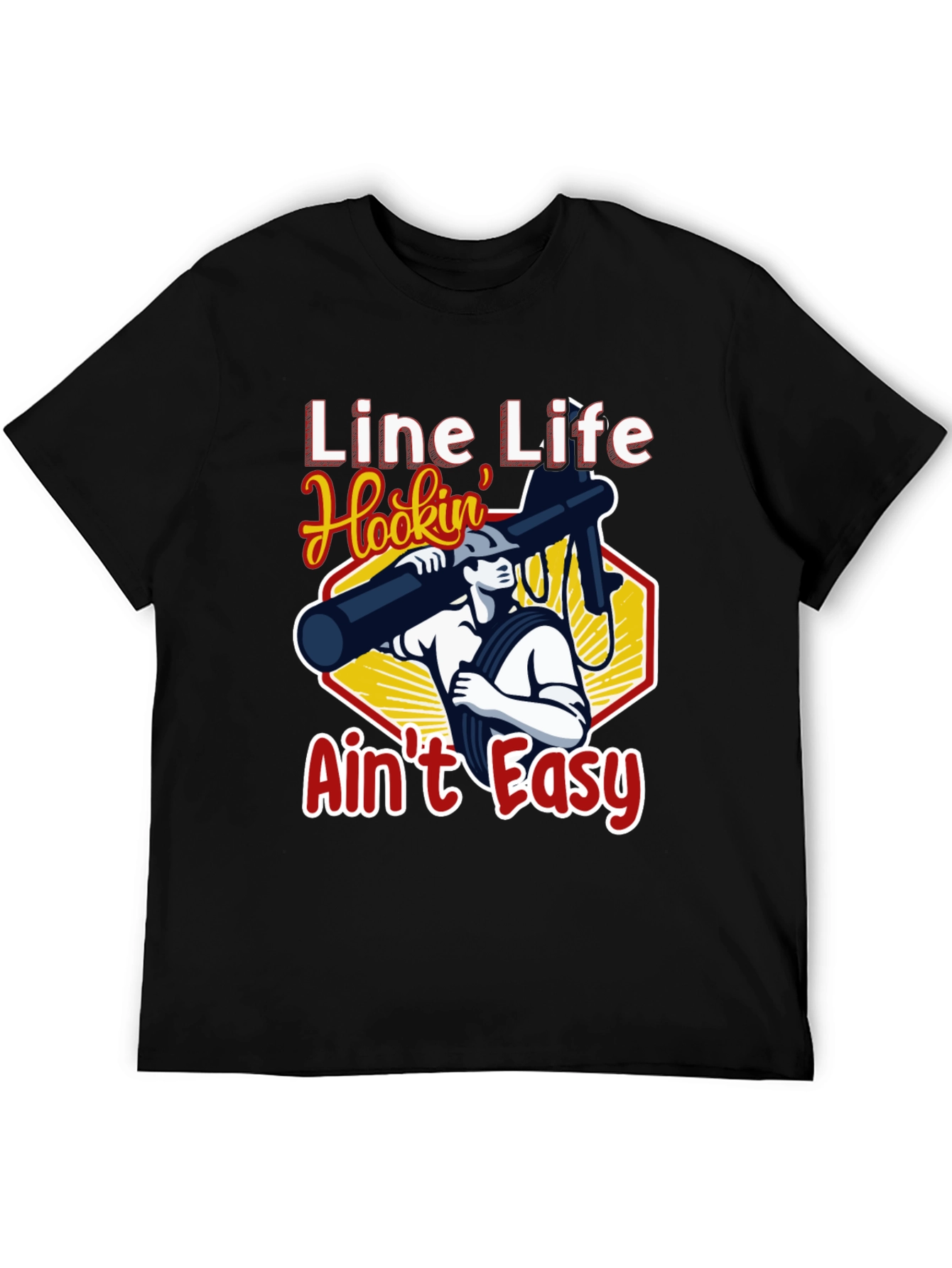 Line Life Hookin Aint Easy Black T-Shirt