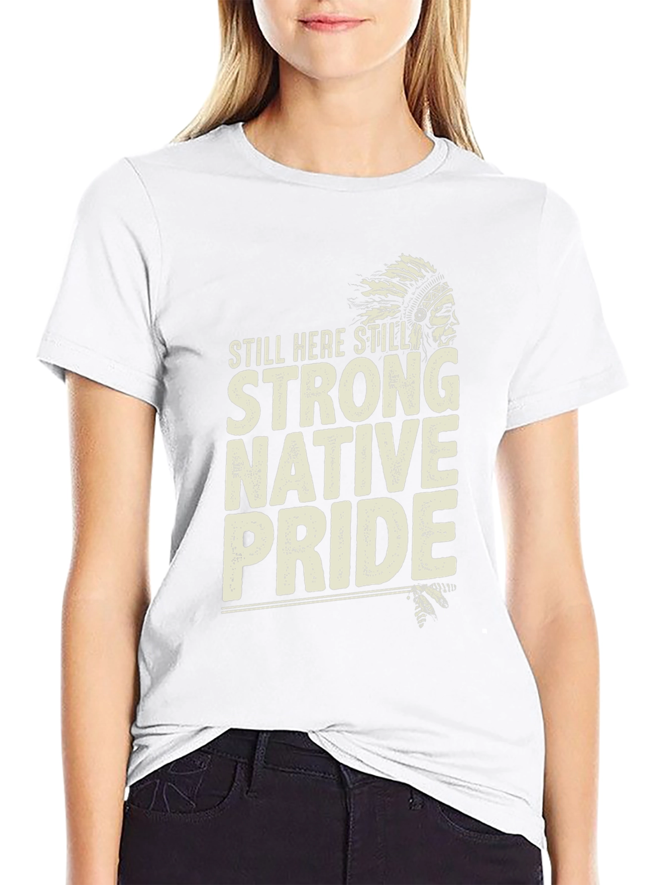 Native Pride T-Shirt: Still Here Still Strong