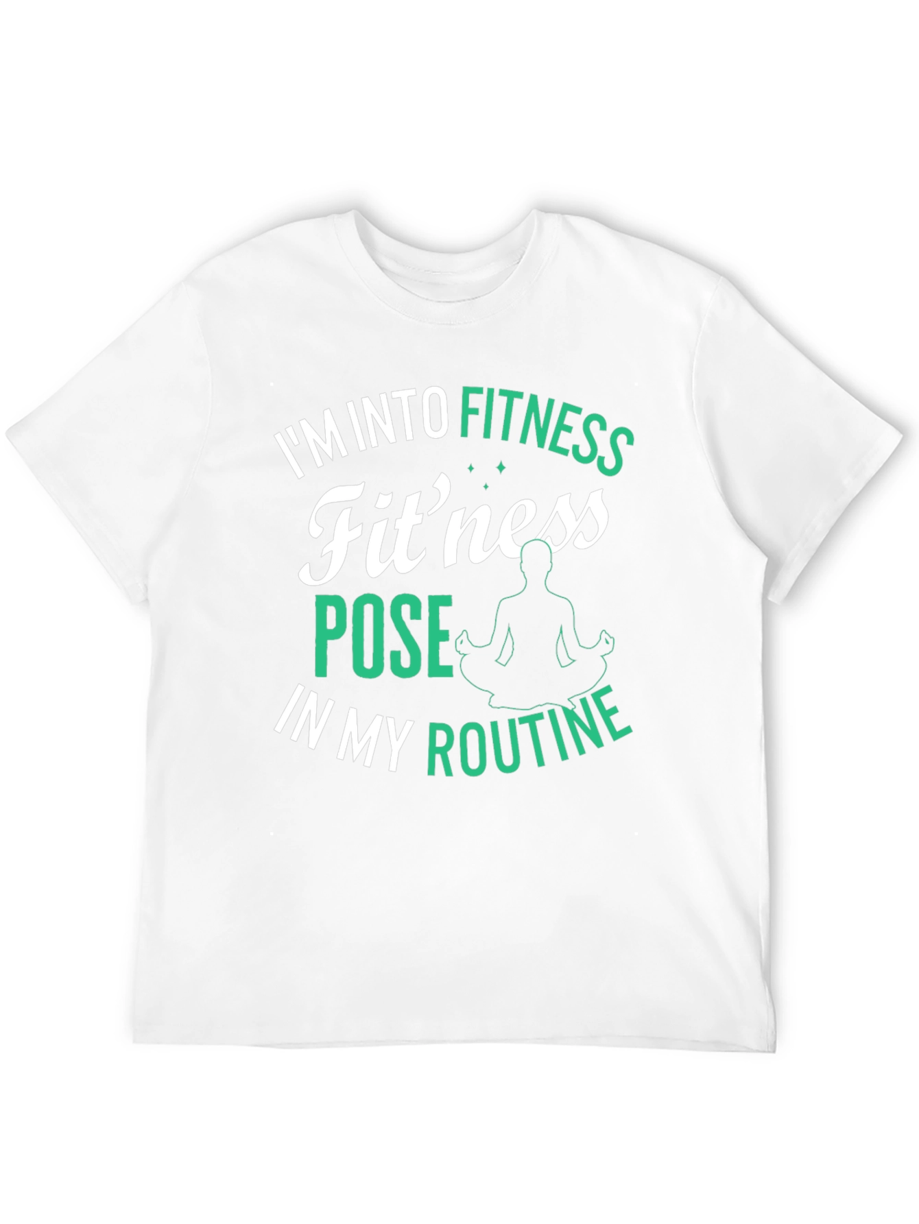Fitness Pose T-Shirt: Im Into Fitness Routine