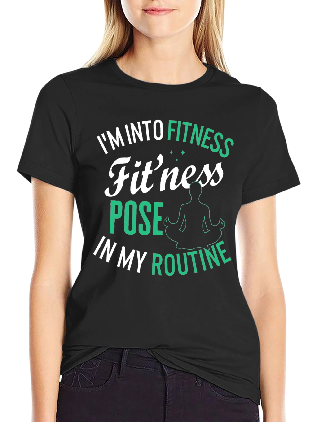 Fitness Pose T-Shirt: Im Into Fitness Routine